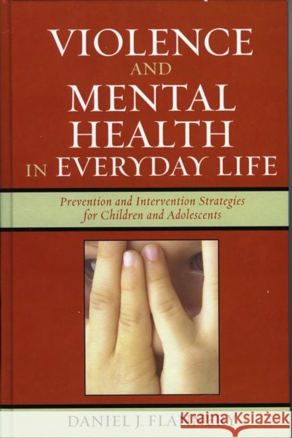 Violence and Mental Health in Everyday Life: Prevention and Intervention Strategies for Children and Adolescents