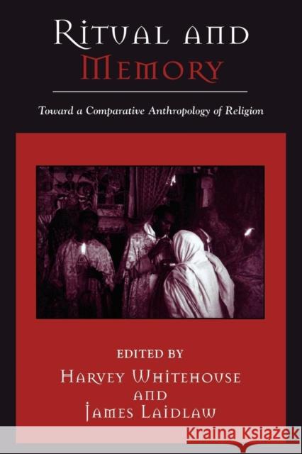 Ritual and Memory: Toward a Comparative Anthropology of Religion