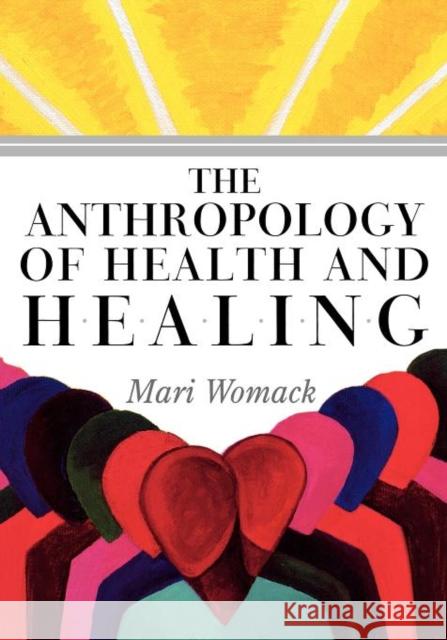 The Anthropology of Health and Healing