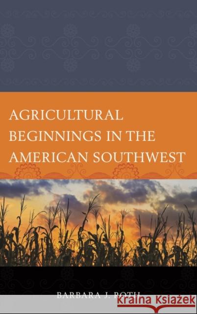 Agricultural Beginnings in the American Southwest