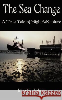 The Sea Change: A True Tale of High Adventure