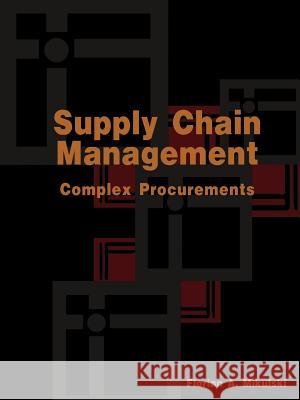 Supply Chain Management: Complex Procurements: The Process of Buying Customized Technology