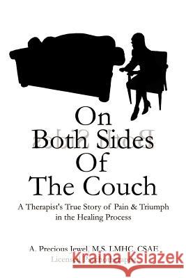 On Both Sides of the Couch: A Therapist's True Story of Pain and Triumph in the Healing Process