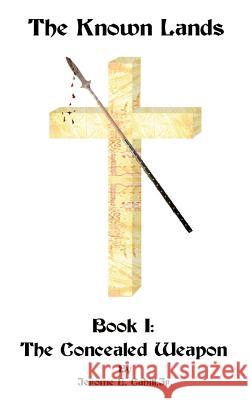 The Known Lands: Book I: The Concealed Weapon