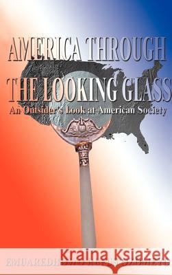 America Through the Looking Glass: An Outsider's Look at American Society