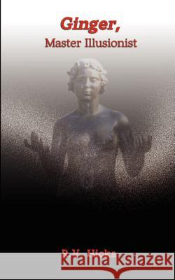 Ginger, Master Illusionist