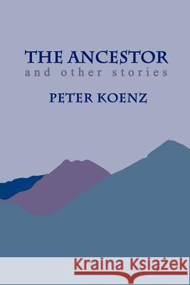 The Ancestor: And Other Stories