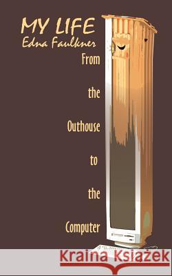 My Life: From the Outhouse to the Computer