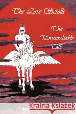 The Love Scrolls: The Unsearchable Title