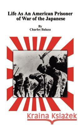 Life As An American Prisoner of War of the Japanese