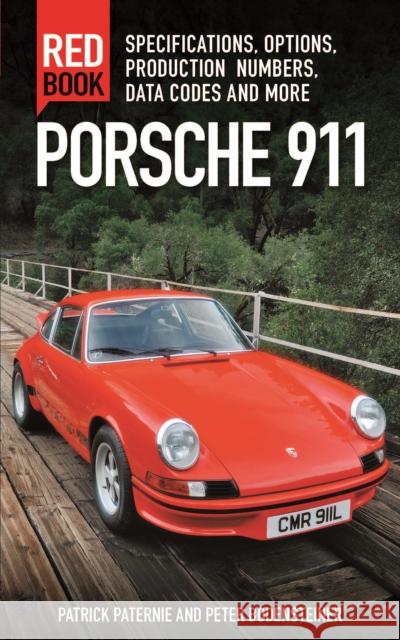 Porsche 911 Red Book: Specifications, Options, Production Numbers, Data Codes and More