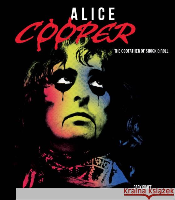 Alice Cooper: The Godfather of Shock & Roll