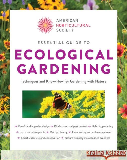 Essential Guide to Ecological Gardening: Techniques and Know-How for Gardening with Nature