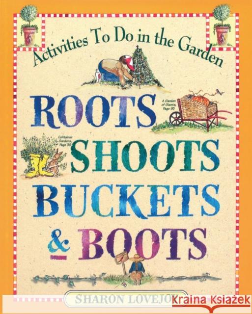 Roots Shoots Buckets & Boots: Gardening Together with Children