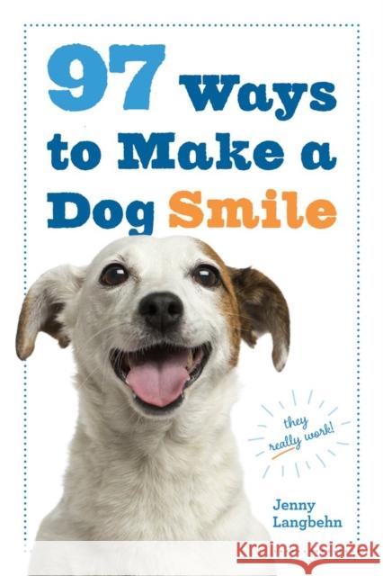 97 Ways to Make a Dog Smile