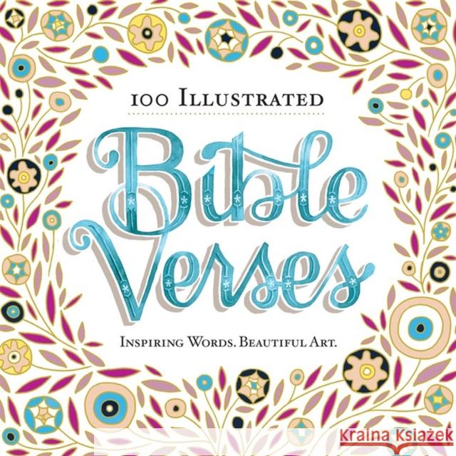 100 Illustrated Bible Verses: Inspiring Words. Beautiful Art.