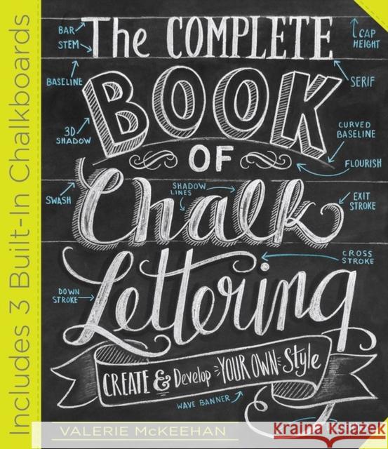 The Complete Book of Chalk Lettering: Create and Develop Your Own Style - INCLUDES 3 BUILT-IN CHALKBOARDS