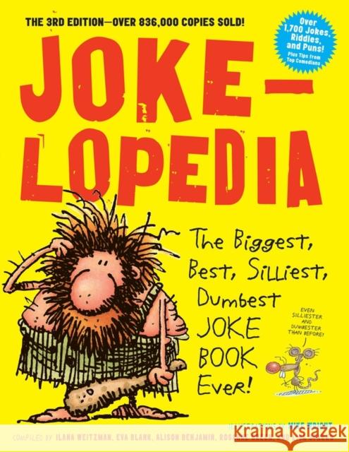 Jokelopedia: The Biggest, Best, Silliest, Dumbest Joke Book Ever!