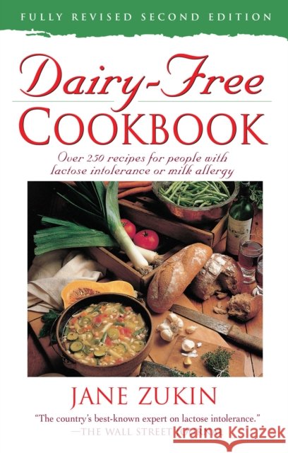 Dairy-Free Cookbook: Over 250 Recipes for People with Lactose Intolerance or Milk Allergy