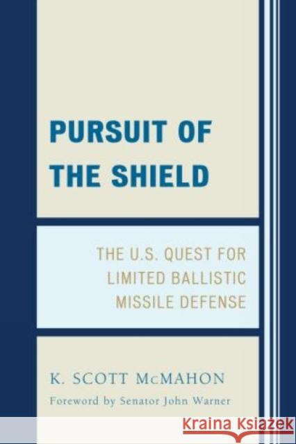 Pursuit of the Shield: The U.S. Quest for Limited Ballistic Missile Defense