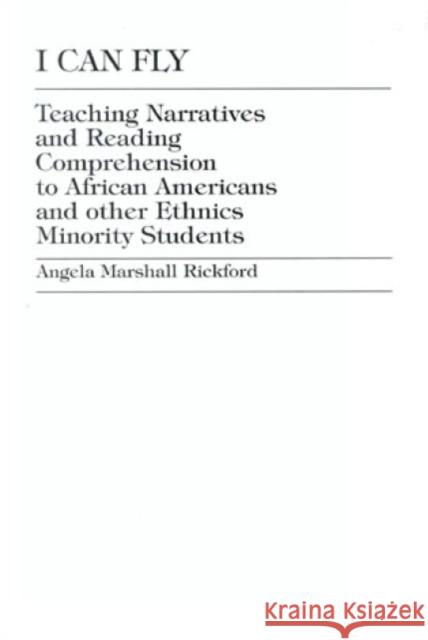 I Can Fly: Teaching Narratives and Reading Comprehension to African American and other Ethnic Minority Students