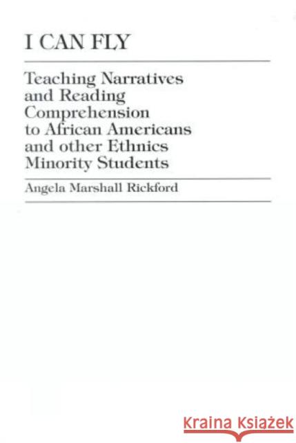 I Can Fly: Teaching Narratives and Reading Comprehension to African American and other Ethnic Minority Students