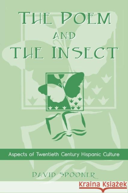 The Poem and the Insect: Aspects of Twentieth Century Hispanic Culture