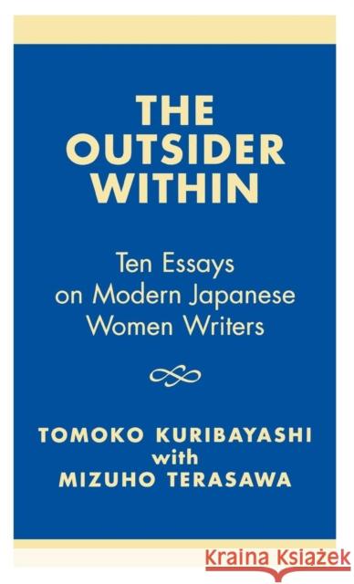 The Outsider Within: Ten Essays on Modern Japanese Women Writers