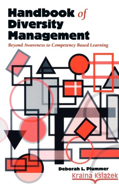 Handbook of Diversity Management: Beyond Awareness to Competency Based Learning