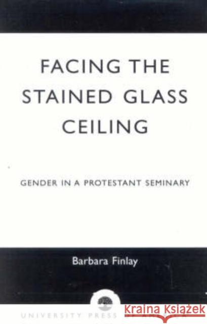 Facing the Stained Glass Ceiling: Gender in a Protestant Seminary