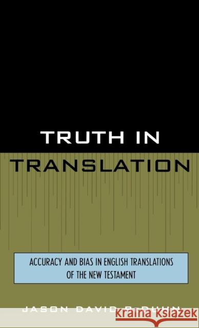 Truth in Translation: Accuracy and Bias in English Translations of the New Testament