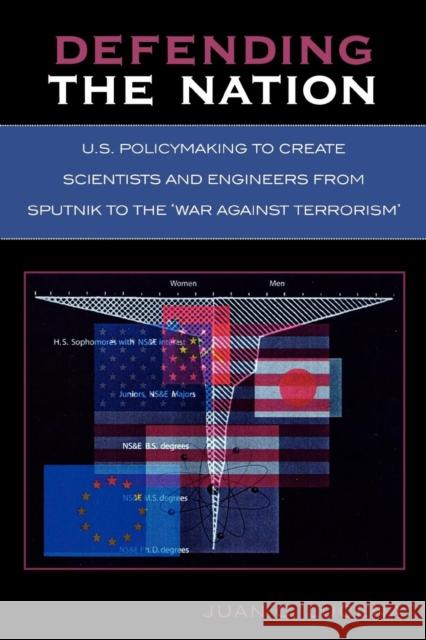 Defending the Nation: U.S. Policymaking to Create Scientists and Engineers from Sputnik to the 'War Against Terrorism'