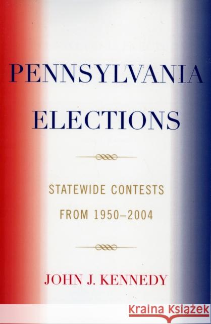 Pennsylvania Elections: Statewide Contests, 1950-2004