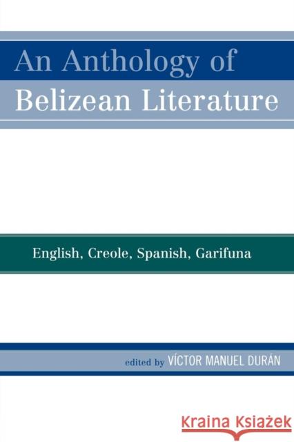 An Anthology of Belizean Literature: English, Creole, Spanish, Garifuna