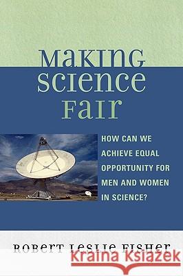 Making Science Fair: How Can We Achieve Equal Opportunity for Men and Women in Science?