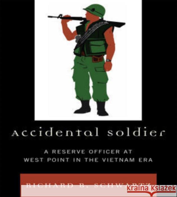 Accidental Soldier: A Reserve Officer at West Point in the Vietnam Era