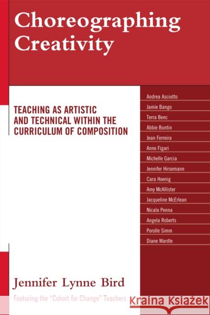 Choreographing Creativity: Teaching as Artistic and Technical within the Curriculum of Composition