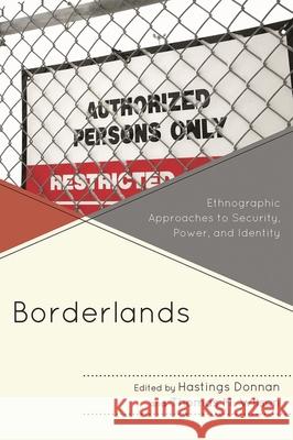 Borderlands: Ethnographic Approaches to Security, Power, and Identity