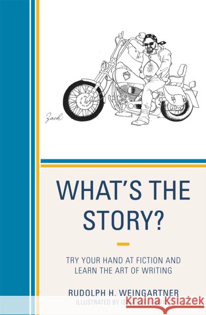 What's the Story?: Try your Hand at Fiction and Learn the Art of Writing