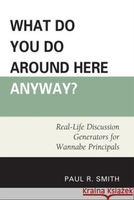 What Do You Do Around Here Anyway?: Real-Life Discussion Generators for Wannabe Principals