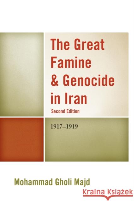 The Great Famine & Genocide in Iran: 1917-1919, 2nd Edition