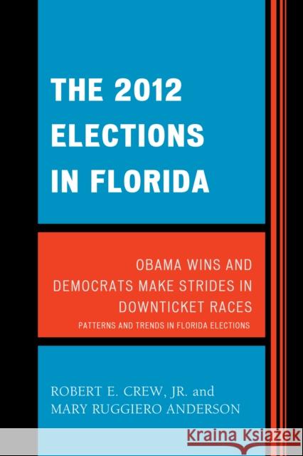 The 2012 Elections in Florida: Obama Wins and Democrats Make Strides in Downticket Races