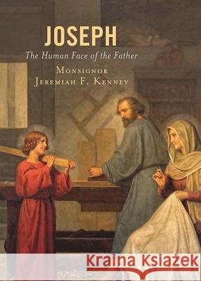 Joseph: The Human Face of the Father