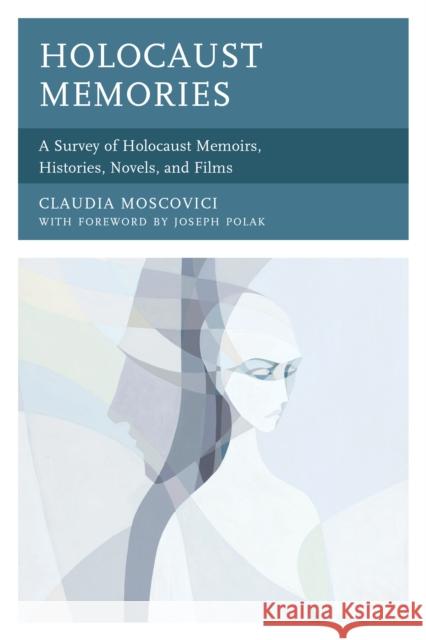 Holocaust Memories: A Survey of Holocaust Memoirs, Histories, Novels, and Films