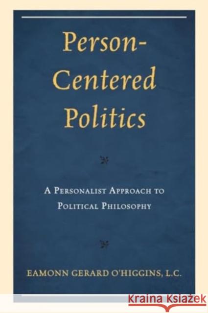 Person-Centered Politics: A Personalist Approach to Political Philosophy