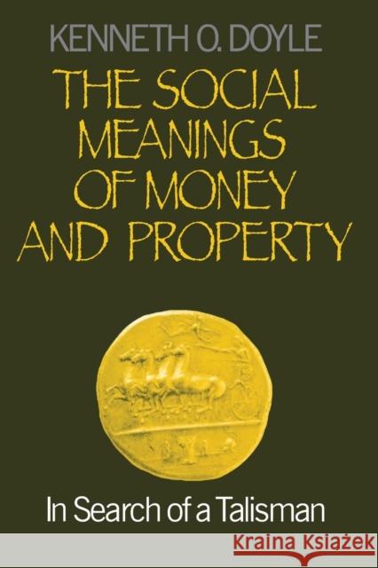 The Social Meanings of Money and Property: In Search of a Talisman