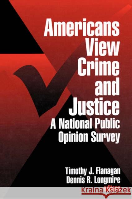 Americans View Crime and Justice: A National Public Opinion Survey