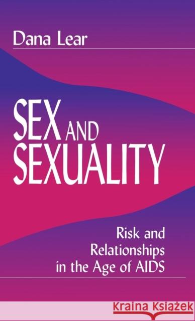 Sex and Sexuality: Risk and Relationships in the Age of AIDS