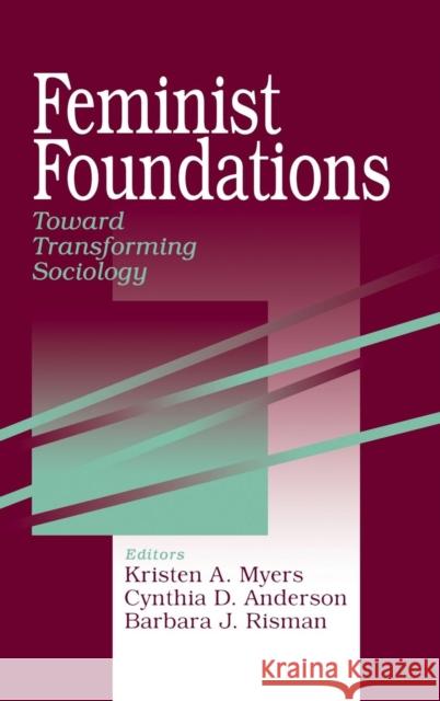 Feminist Foundations: Toward Transforming Sociology