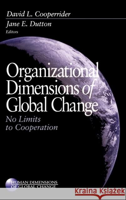 Organizational Dimensions of Global Change: No Limits to Cooperation